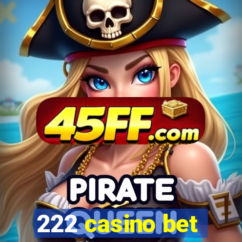 222 casino bet